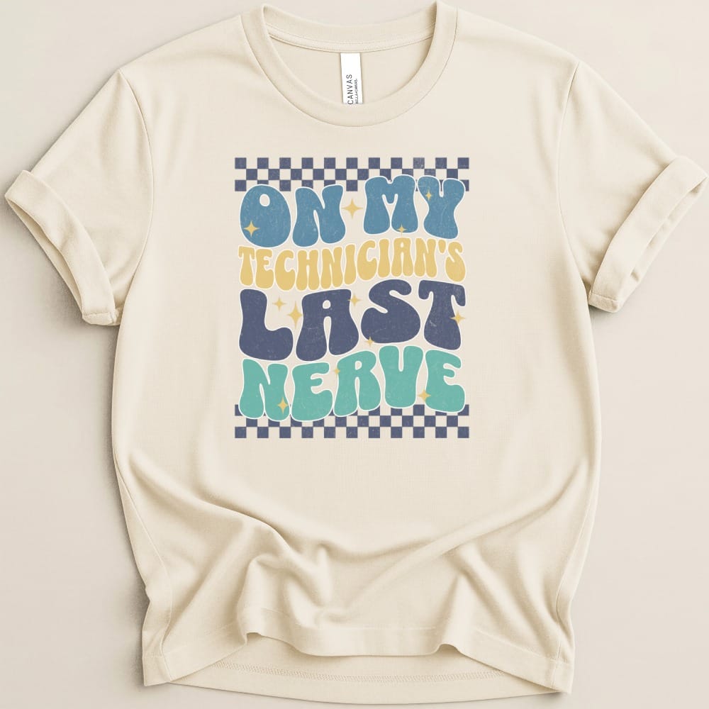 On My Technician's Last Nerve Tee - Adverse Reactions