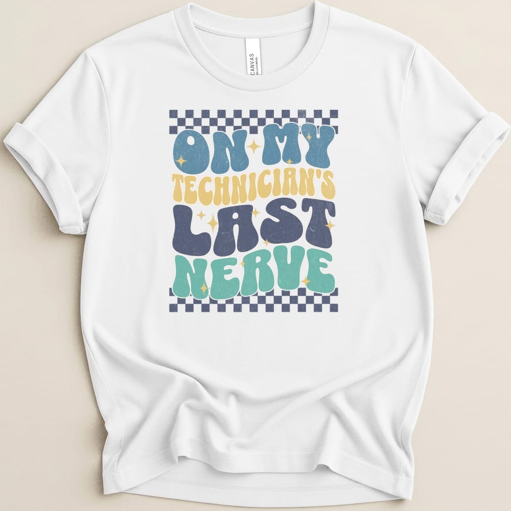 On My Technician's Last Nerve Tee - Adverse Reactions
