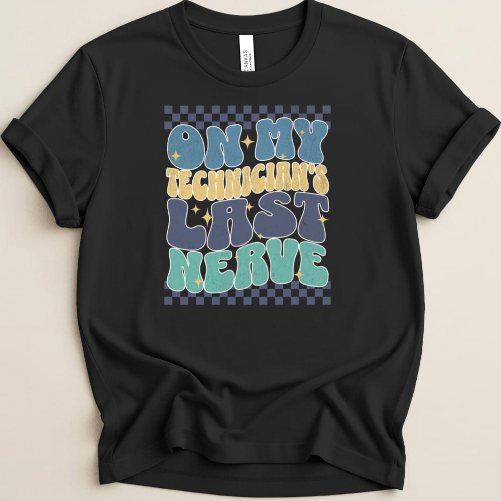 On My Technician's Last Nerve Tee - Adverse Reactions