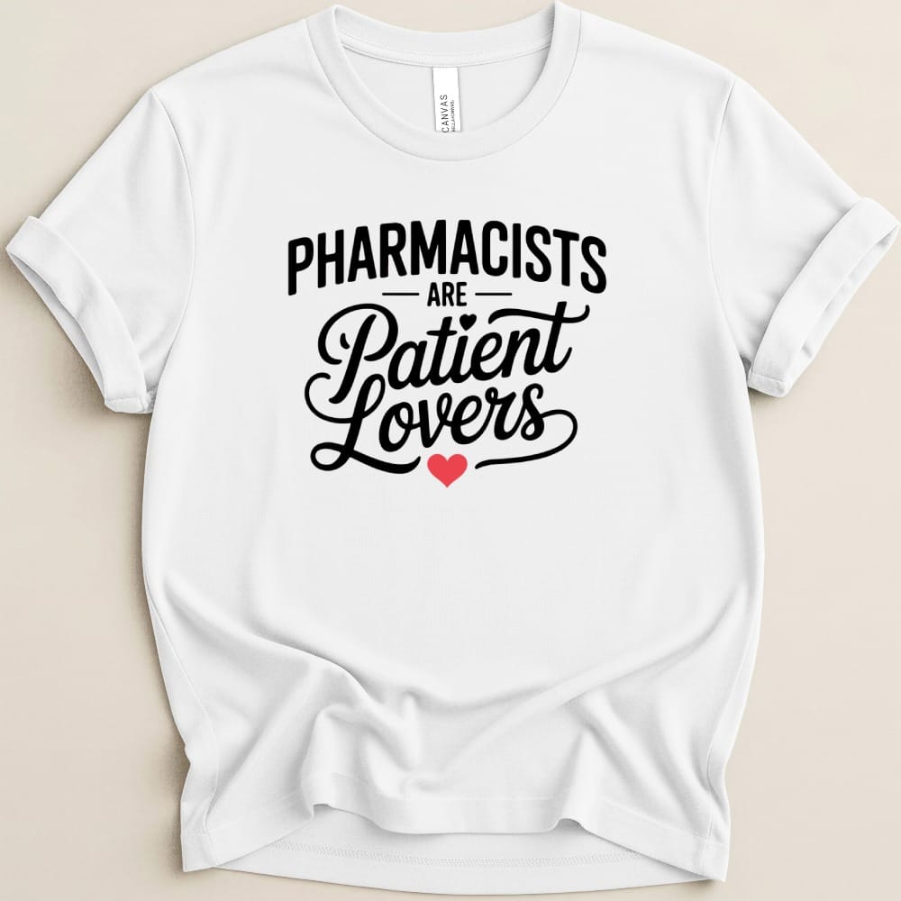 Pharmacists Are Patient Lovers Tee - Adverse Reactions