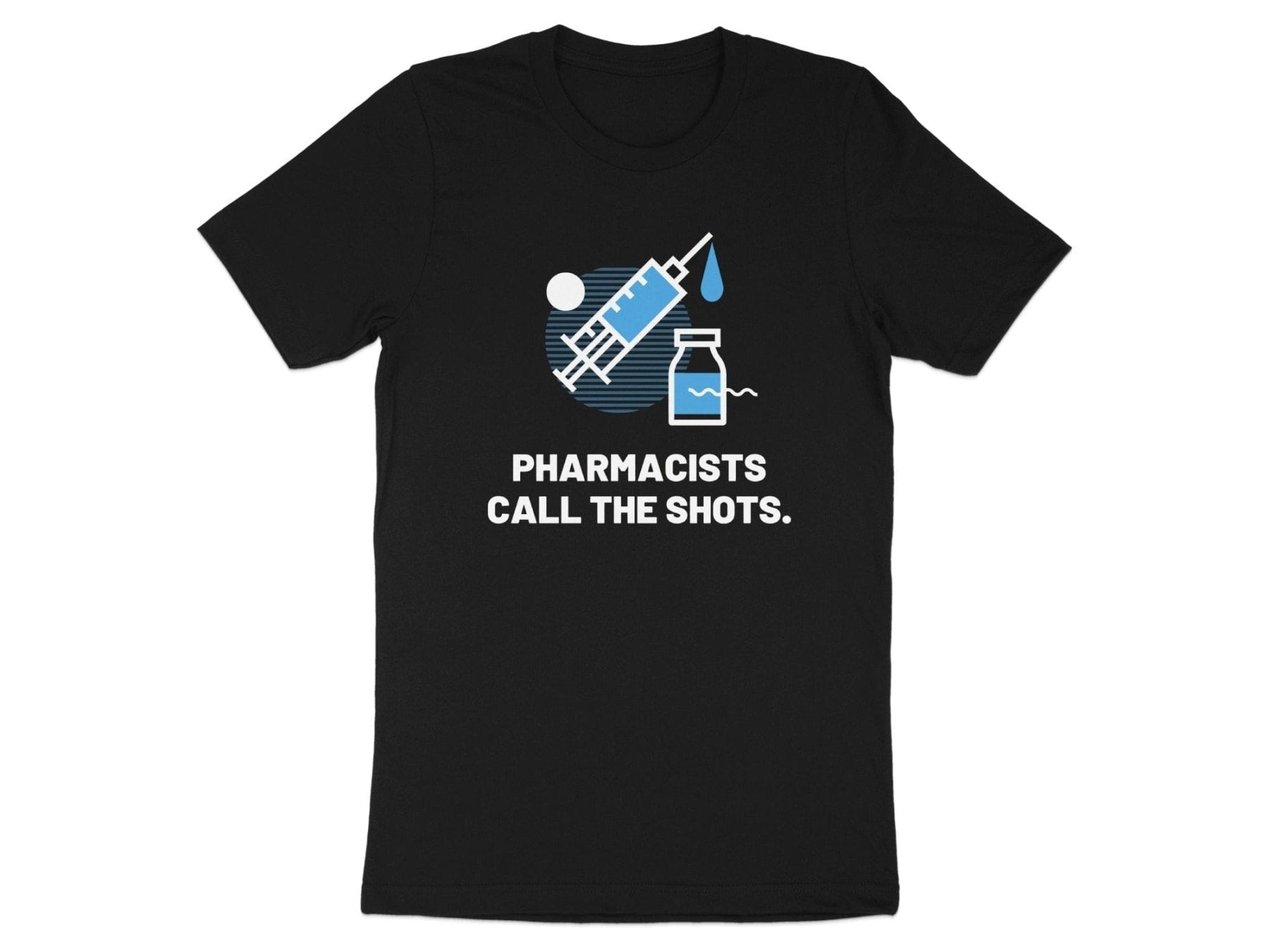 Pharmacists Call the Shots Tee - Adverse Reactions - Pharmacy Apparel for Pharmacists, Techs & Students