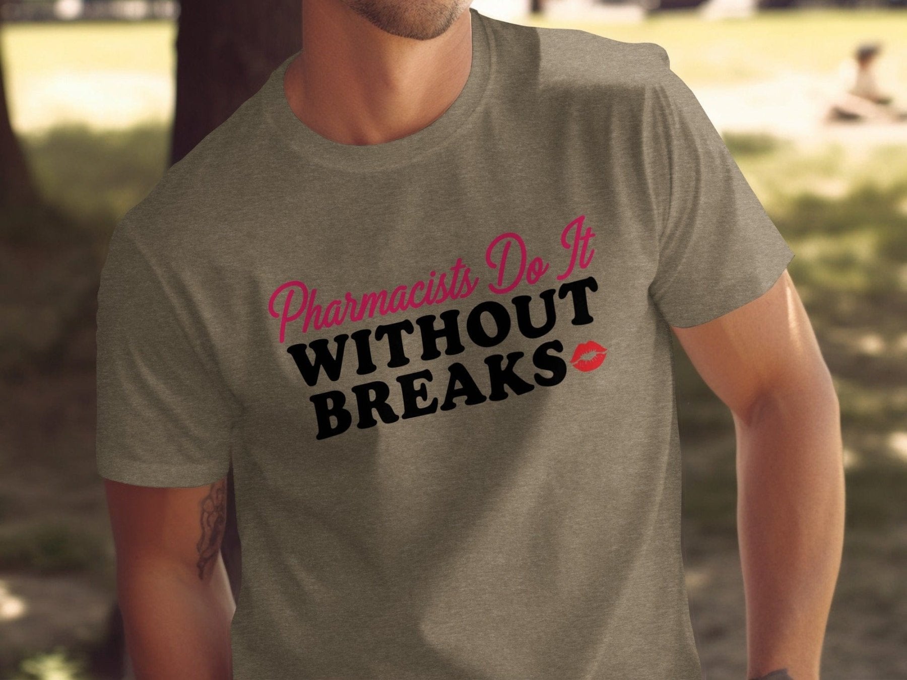 Pharmacists Do It Without Breaks Tee - Pharmacy Apparel for Pharmacists, Techs & Students