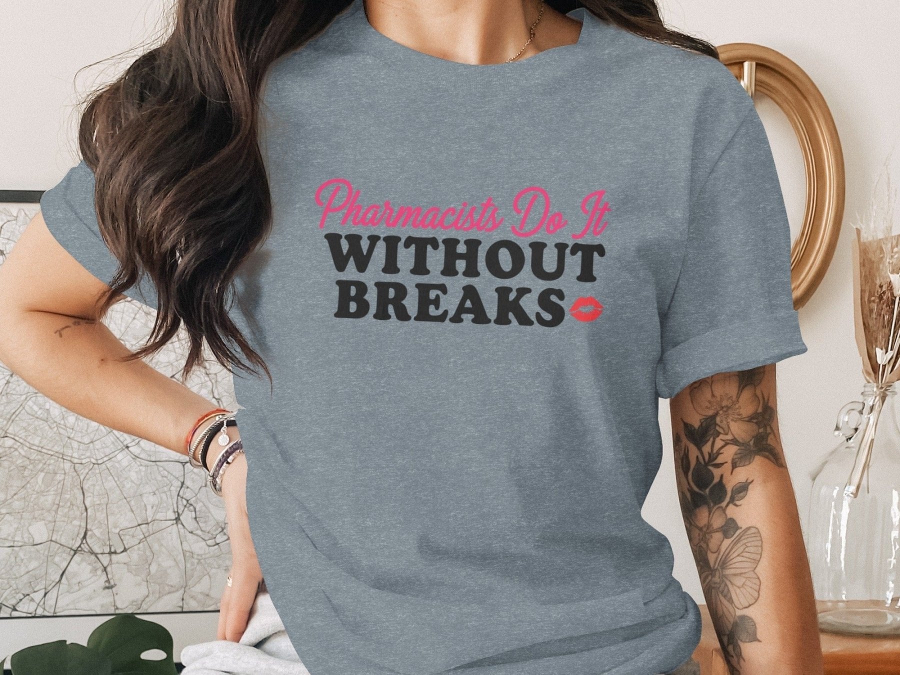 Pharmacists Do It Without Breaks Tee - Pharmacy Apparel for Pharmacists, Techs & Students