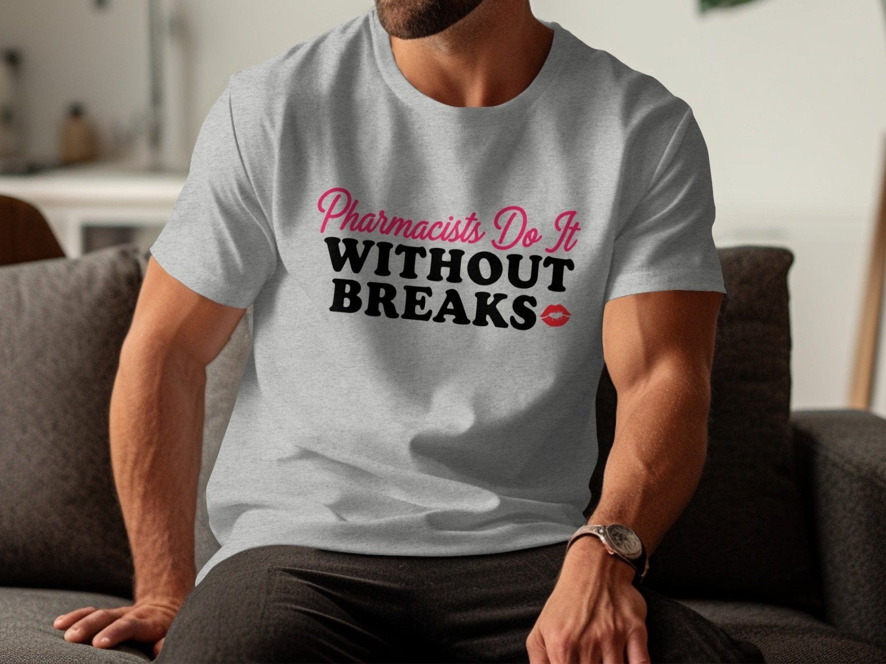 Pharmacists Do It Without Breaks Tee - Pharmacy Apparel for Pharmacists, Techs & Students