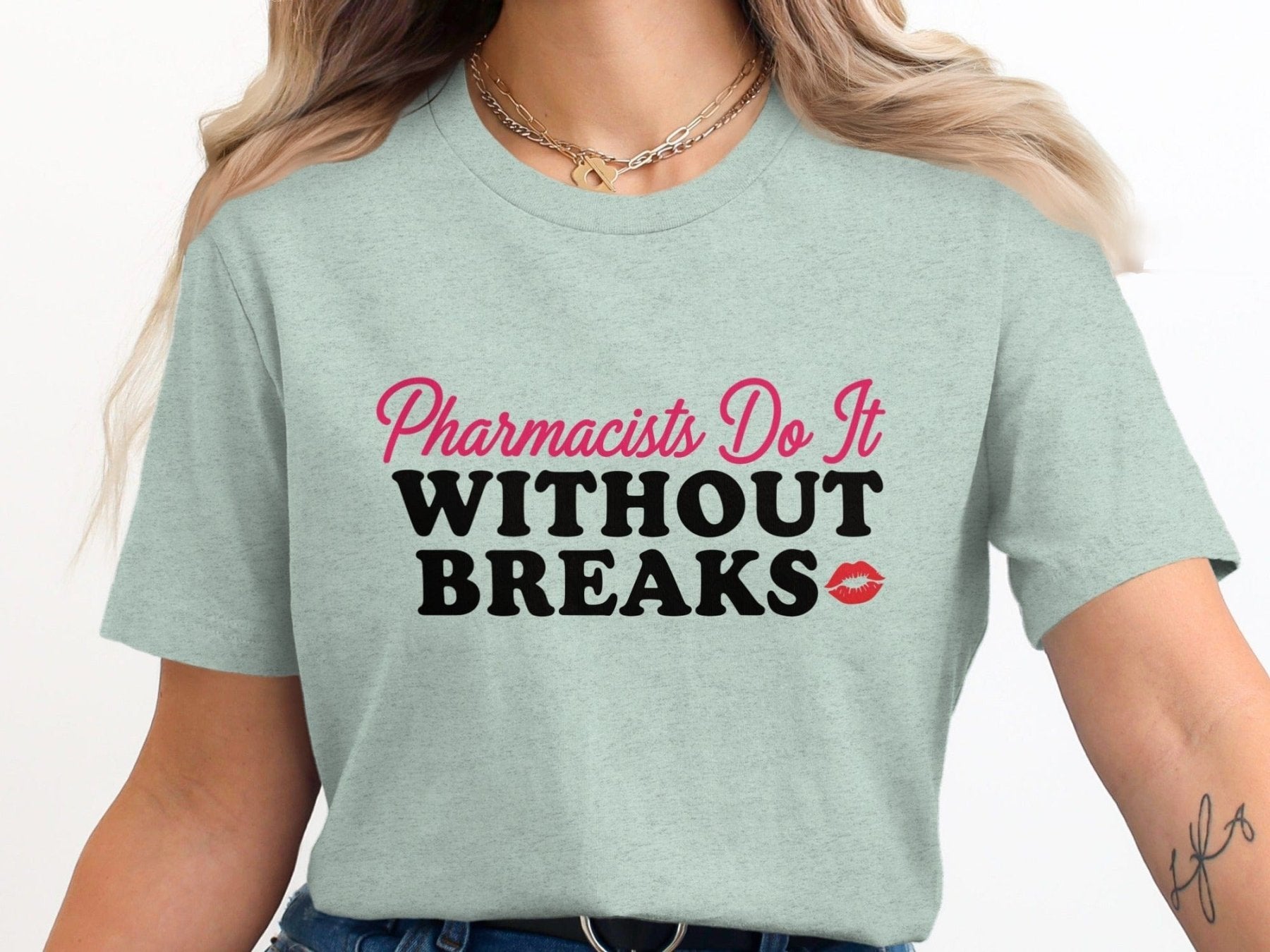 Pharmacists Do It Without Breaks Tee - Pharmacy Apparel for Pharmacists, Techs & Students