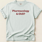Pharmacology & Chill Tee - Adverse Reactions