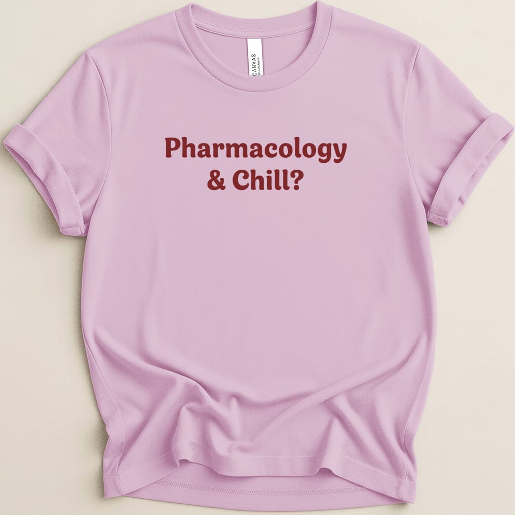 Pharmacology & Chill Tee - Adverse Reactions