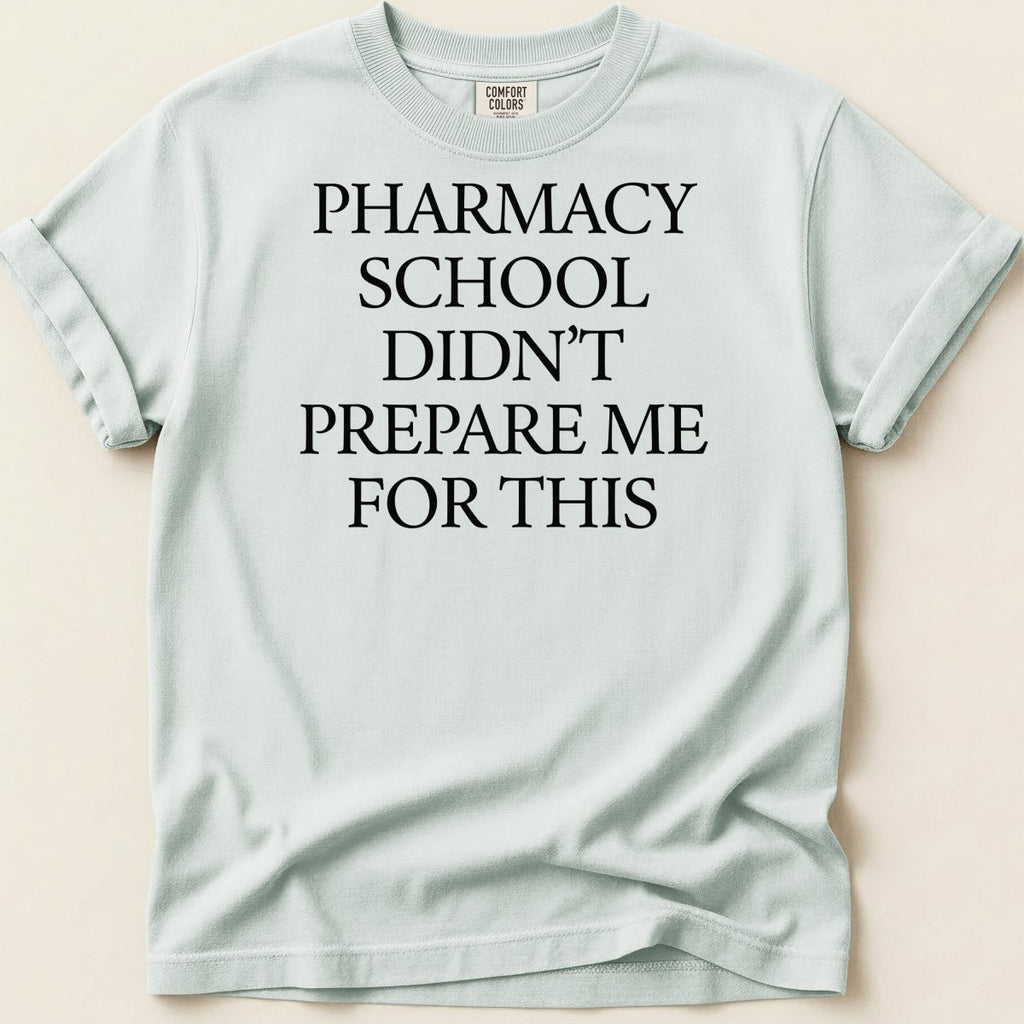Pharmacy School Didn't Prepare Me For This Tee - Adverse Reactions