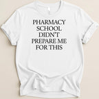 Pharmacy School Didn't Prepare Me For This Tee - Adverse Reactions