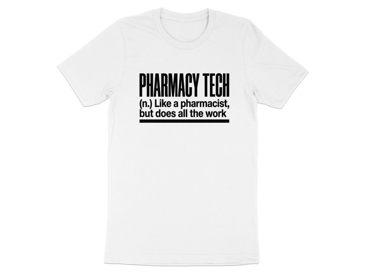 Pharmacy Tech Does All The Work Tee - Adverse Reactions