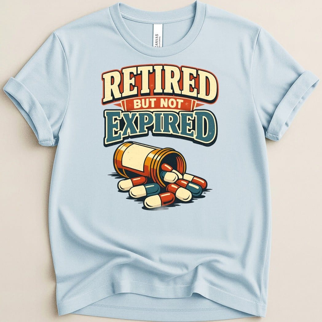 Retired But Not Expired Tee - Adverse Reactions