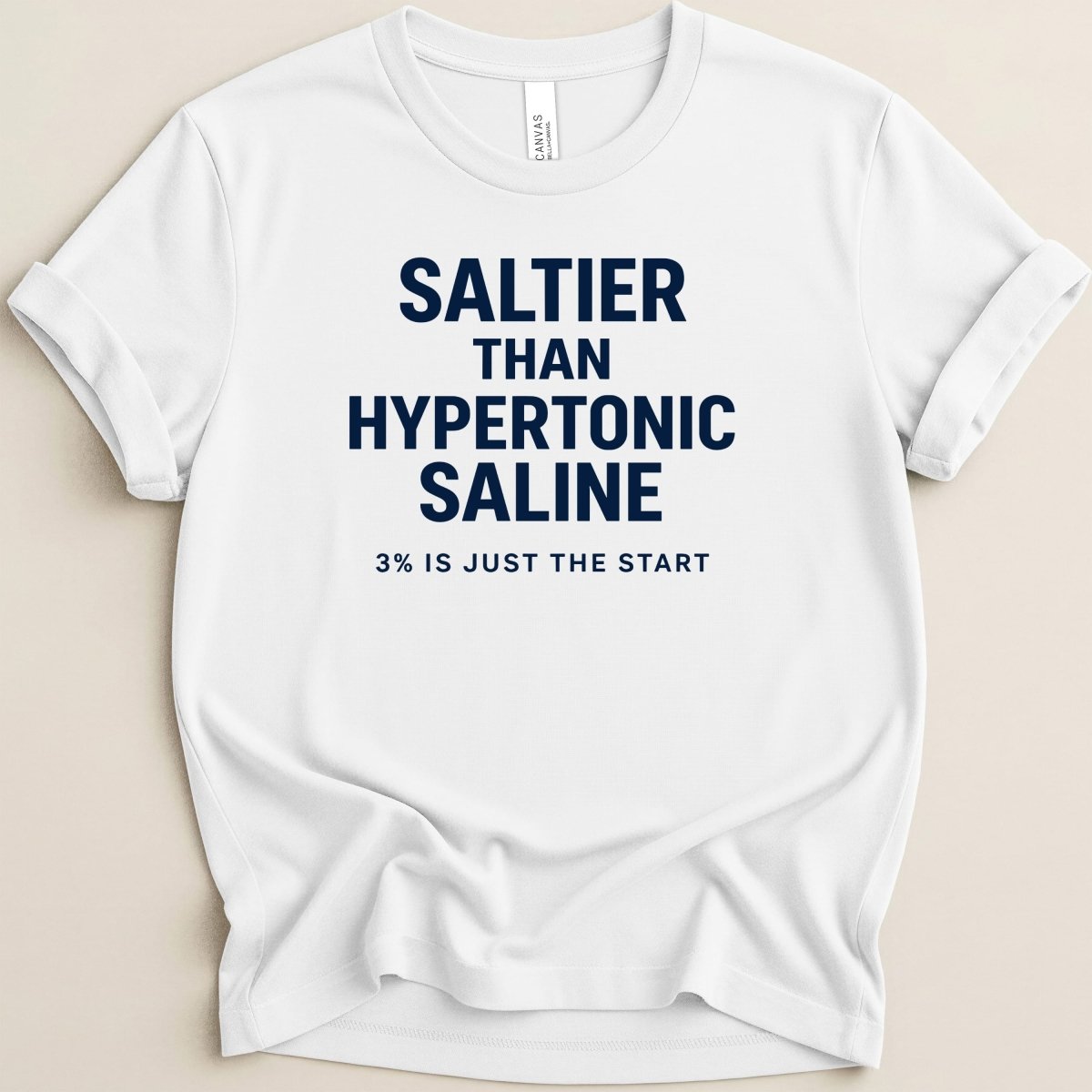 Saltier Than Hypertonic Saline Tee - Adverse Reactions