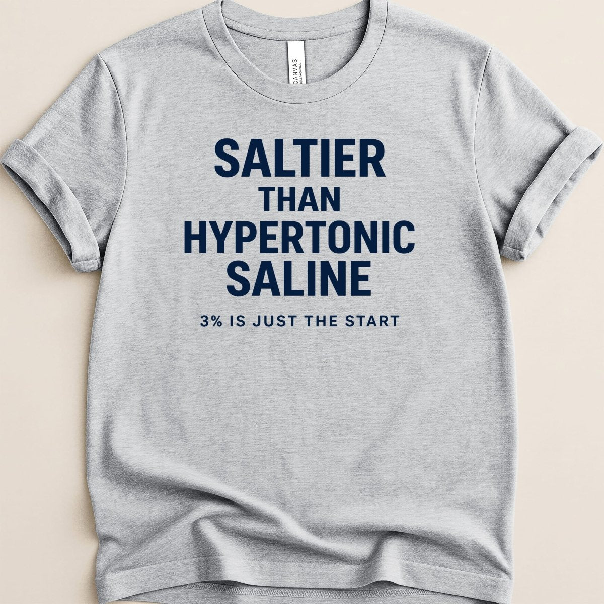 Saltier Than Hypertonic Saline Tee - Adverse Reactions