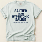 Saltier Than Hypertonic Saline Tee - Adverse Reactions