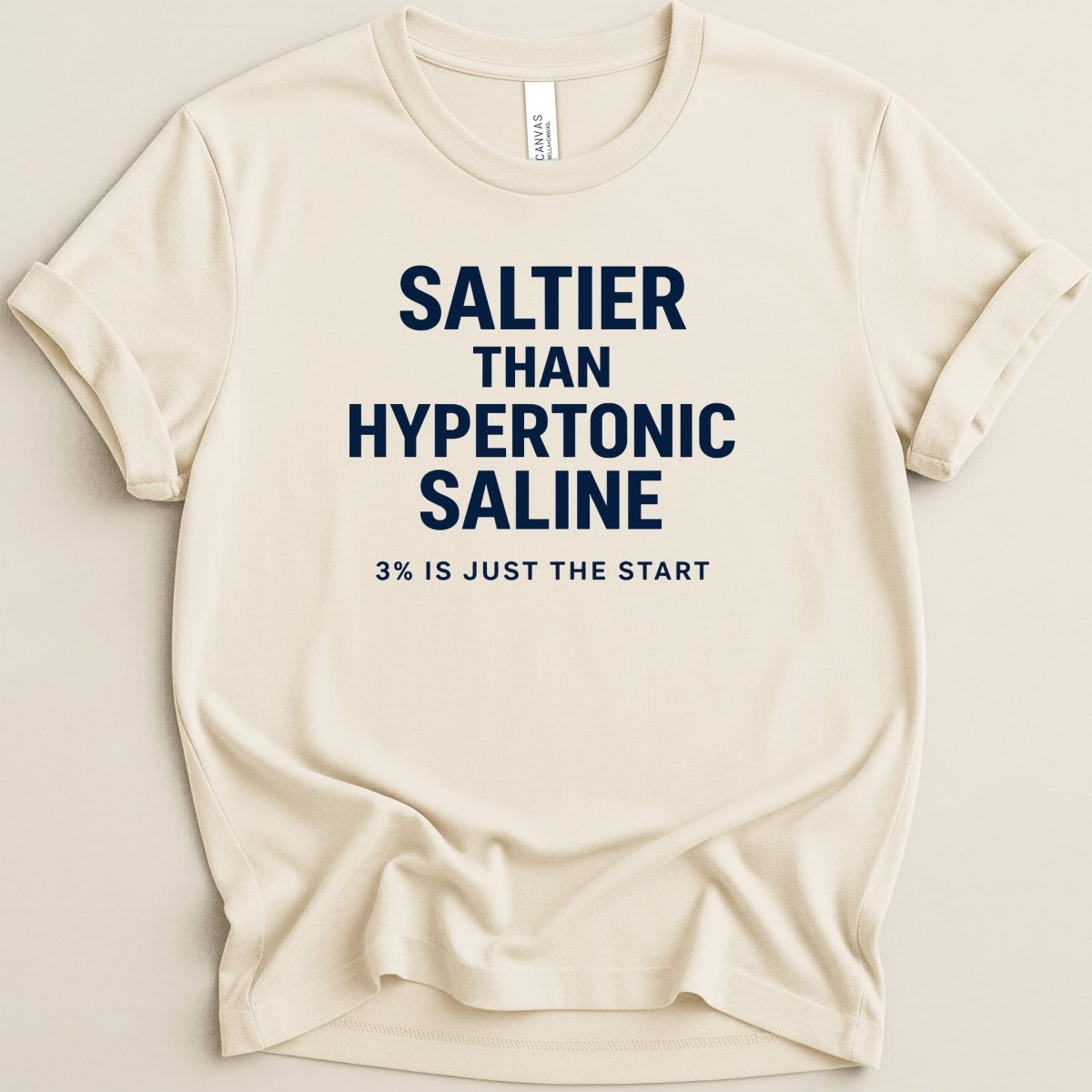 Saltier Than Hypertonic Saline Tee - Adverse Reactions