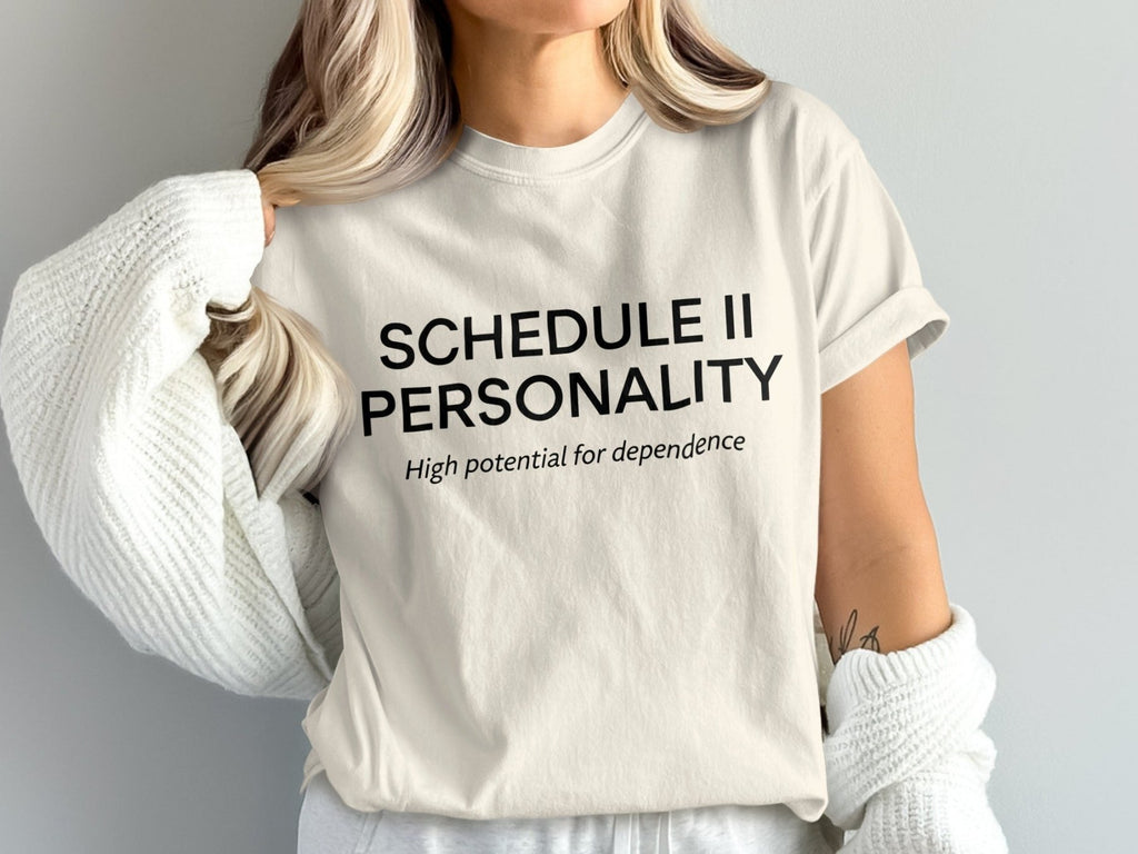Schedule II Personality Tee - Pharmacy Apparel for Pharmacists, Techs & Students