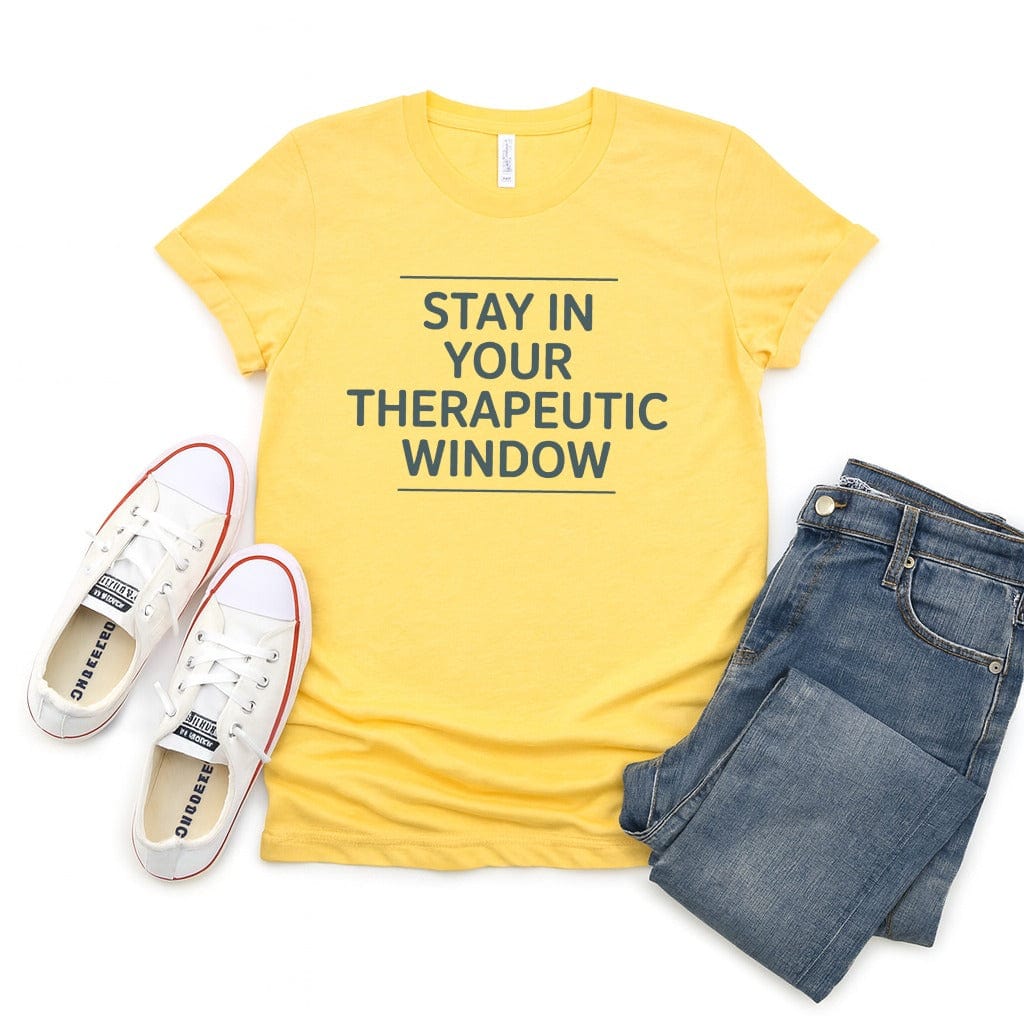 Stay in Your Therapeutic Window Tee - Adverse Reactions
