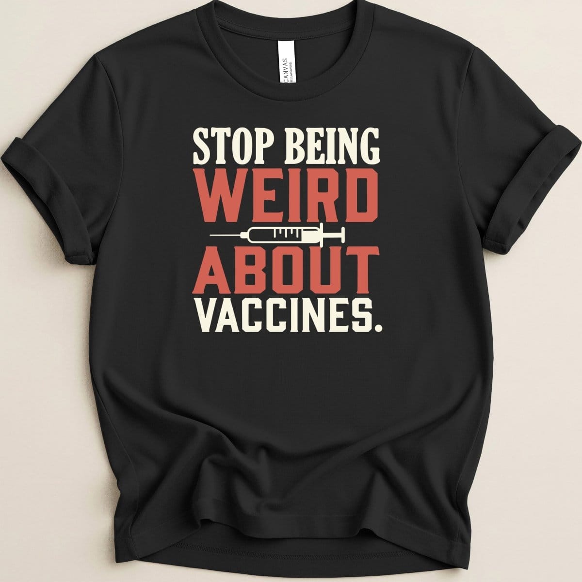 Stop Being Weird About Vaccines Tee - Adverse Reactions