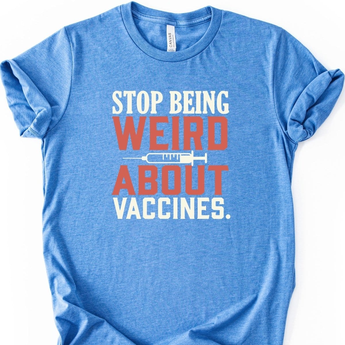 Stop Being Weird About Vaccines Tee - Adverse Reactions