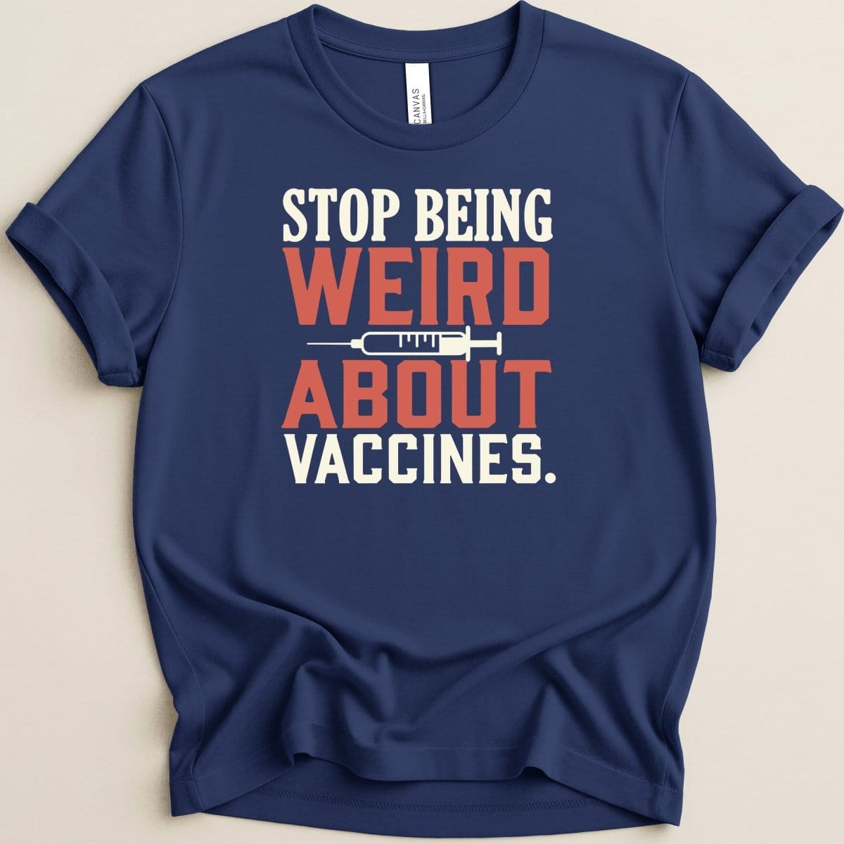 Stop Being Weird About Vaccines Tee - Adverse Reactions