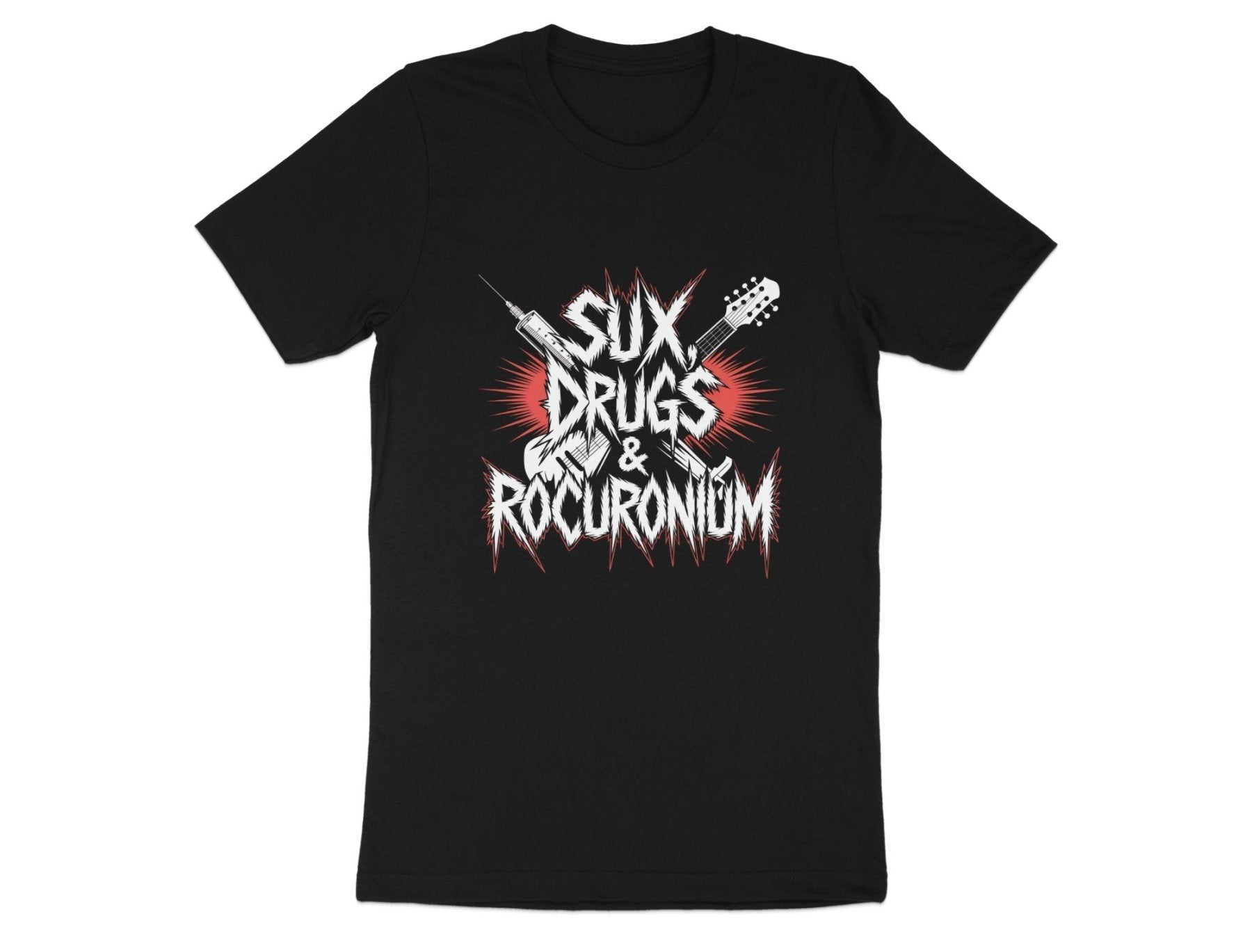Sux, Drugs & Rocuronium Tee - Adverse Reactions - Pharmacy Apparel for Pharmacists, Techs & Students