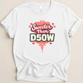 Sweeter Than D50W v2 Tee - Adverse Reactions