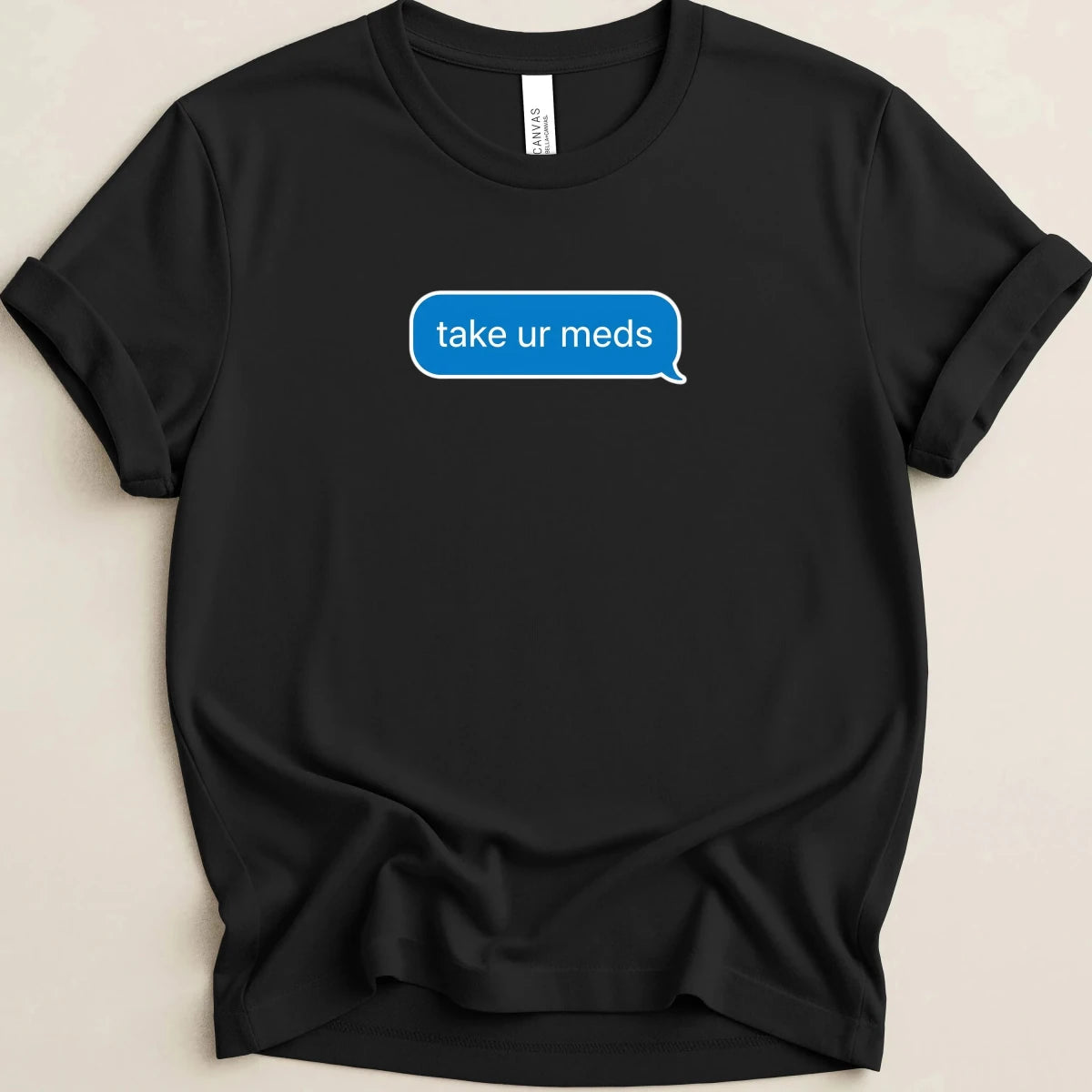 Take Ur Meds Text Bubble Tee - Adverse Reactions