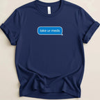 Take Ur Meds Text Bubble Tee - Adverse Reactions