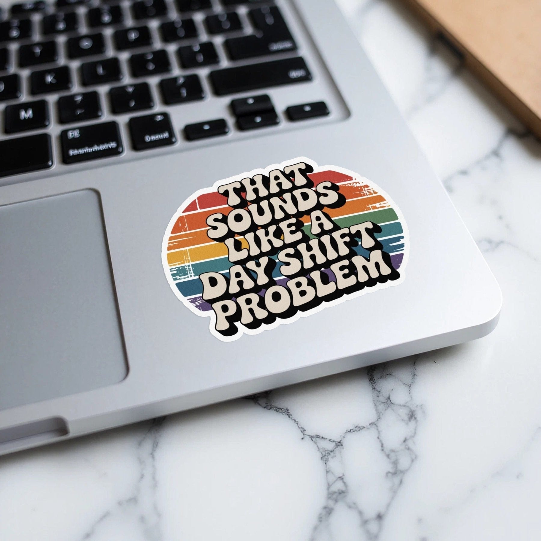 That Sounds Like A Day Shift Problem Sticker - Adverse Reactions - Pharmacy Apparel for Pharmacists, Techs & Students