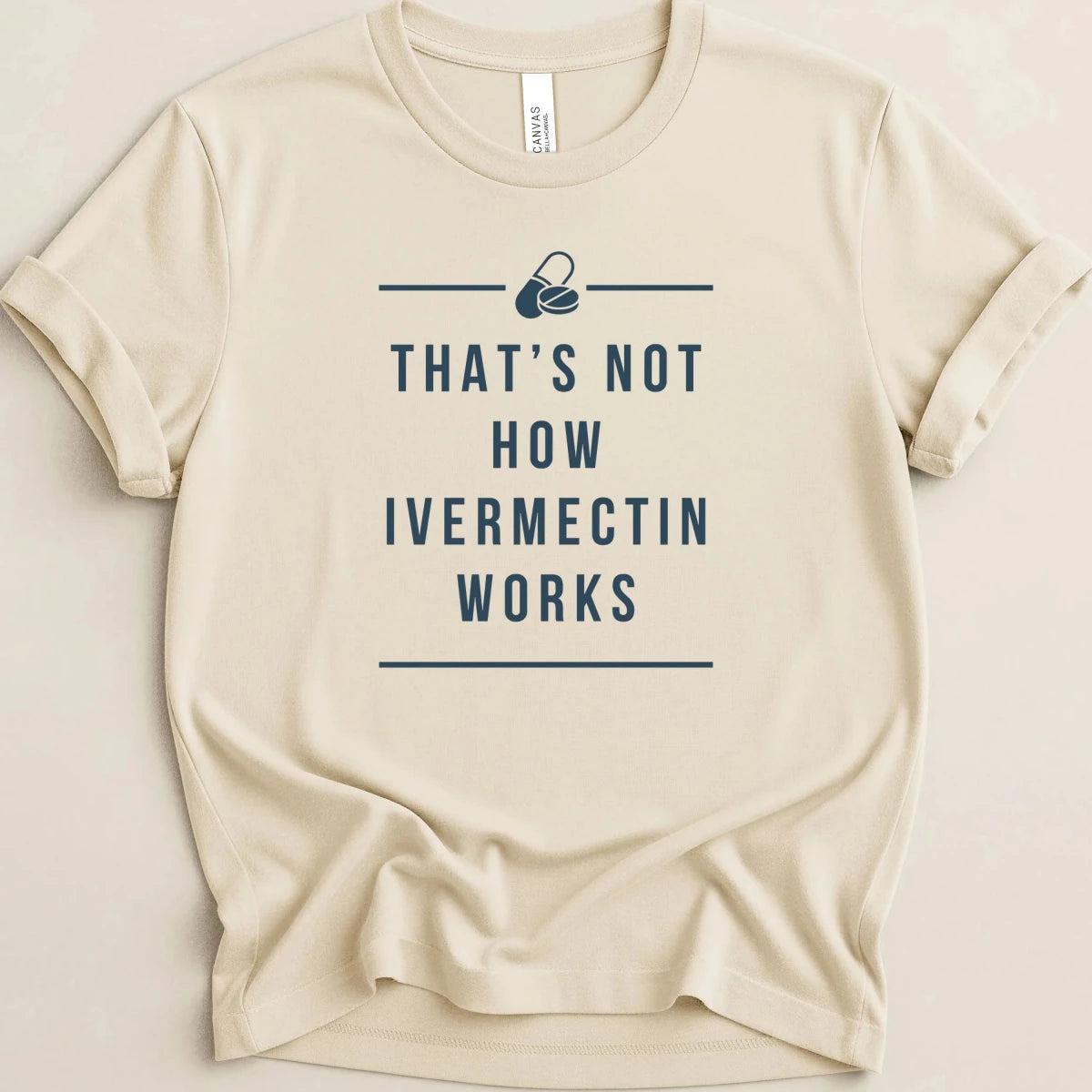 That’s Not How Ivermectin Works Tee - Adverse Reactions
