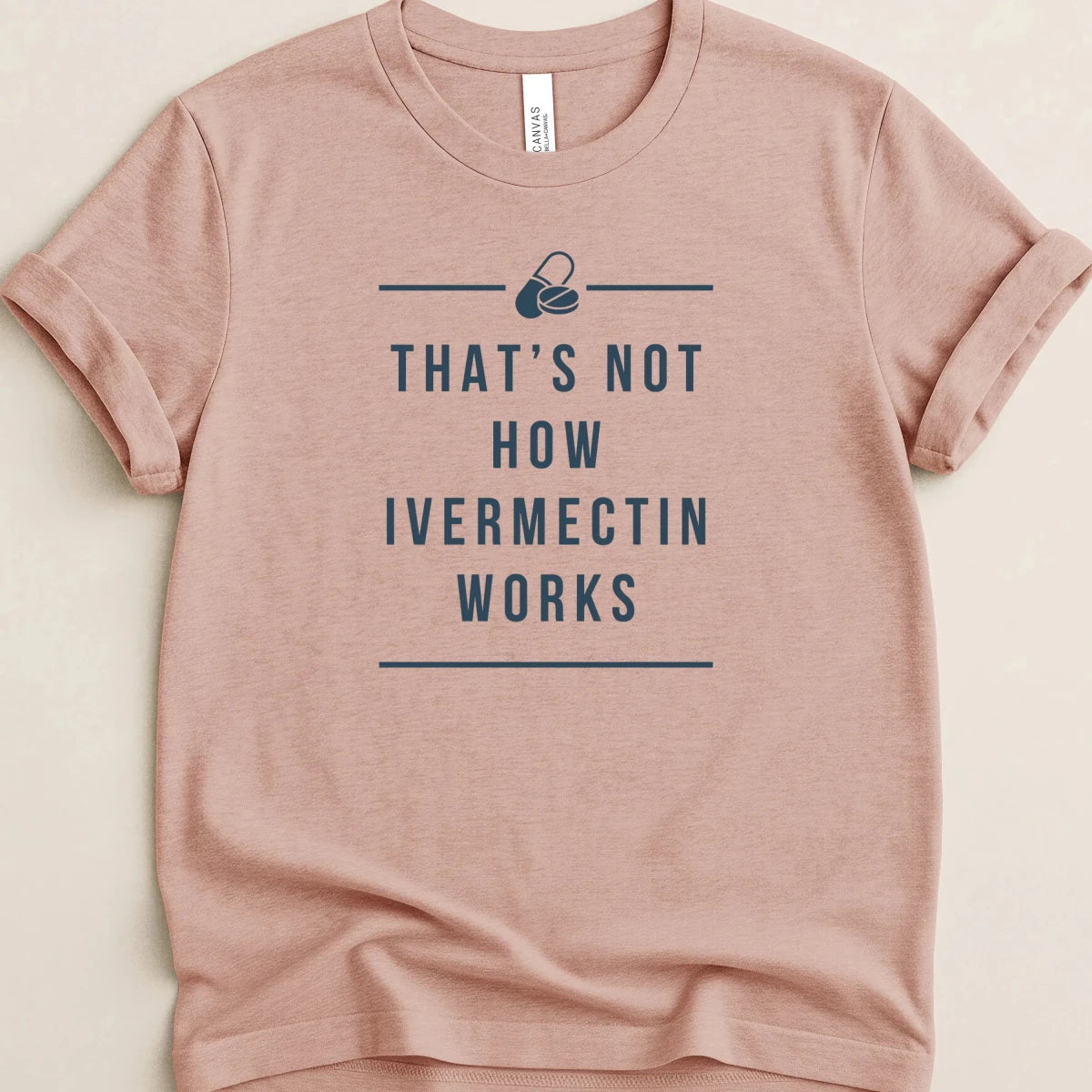 That’s Not How Ivermectin Works Tee - Adverse Reactions