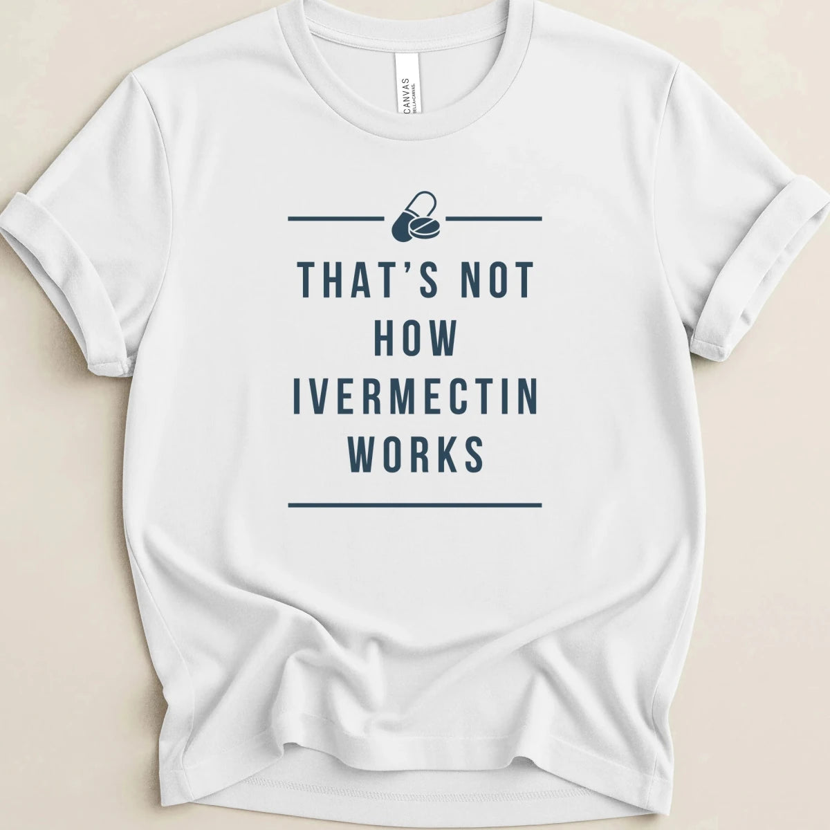 That’s Not How Ivermectin Works Tee - Adverse Reactions