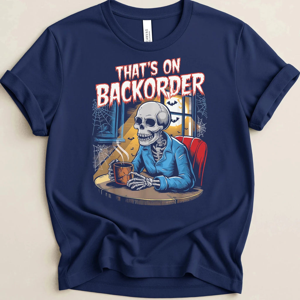 That’s on Backorder Skeleton Coffee 2 Tee - Adverse Reactions