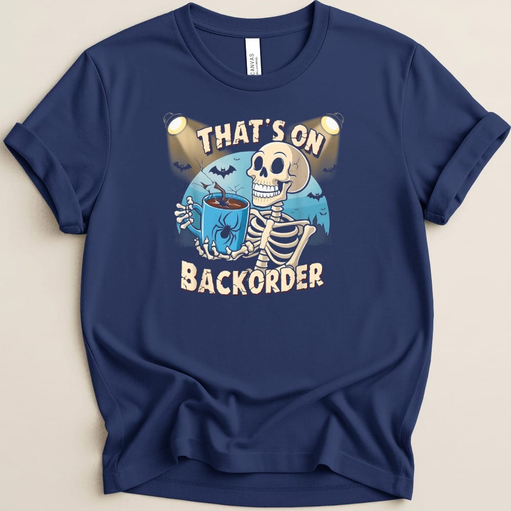 That’s on Backorder Skeleton Coffee Tee - Adverse Reactions