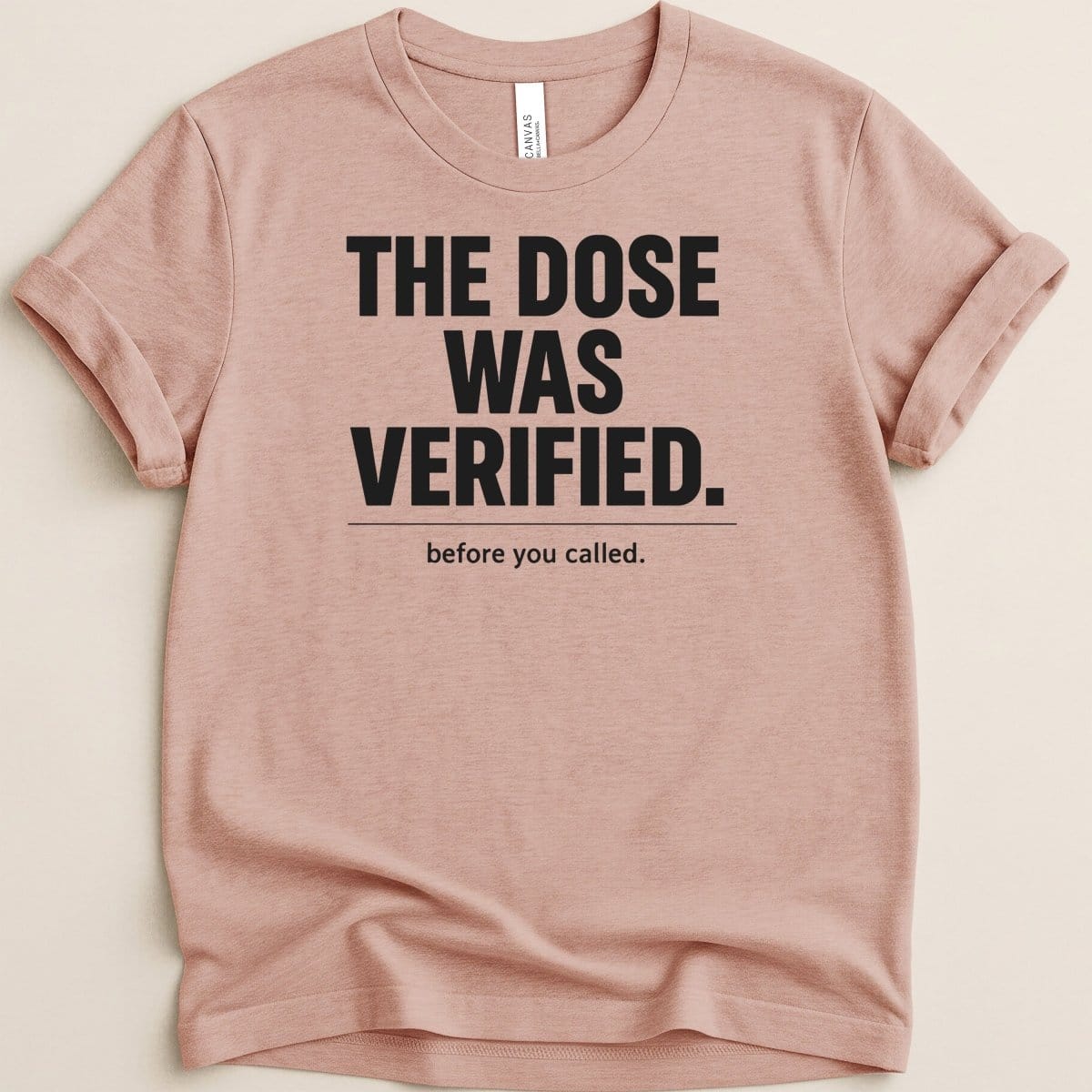 The Dose Was Verified Tee - Adverse Reactions