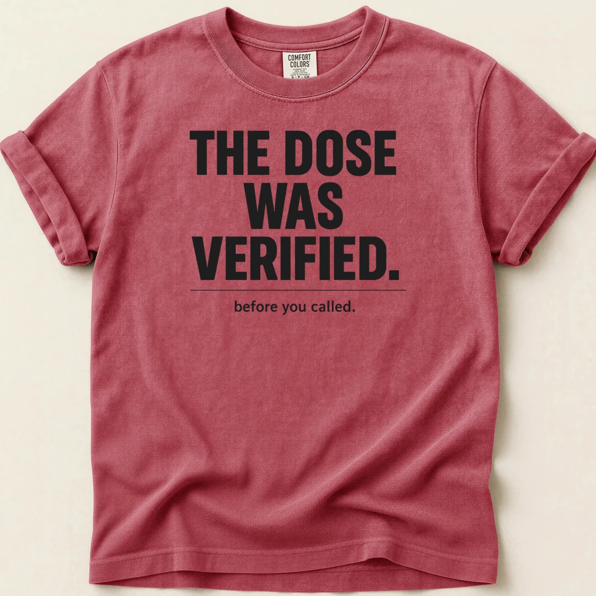 The Dose Was Verified Tee - Adverse Reactions