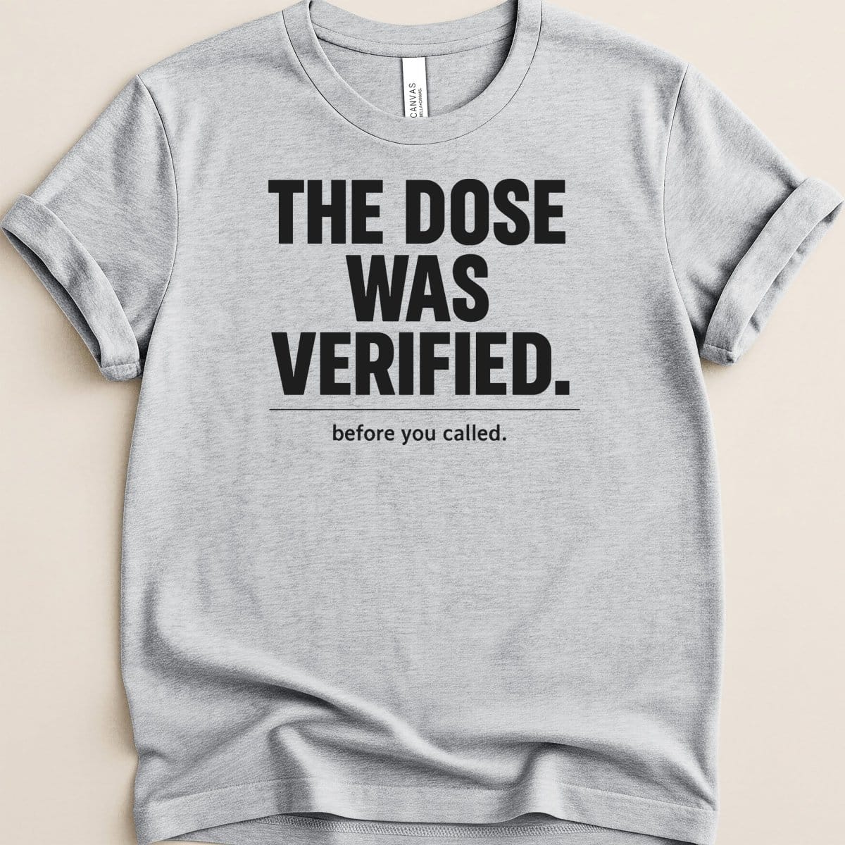 The Dose Was Verified Tee - Adverse Reactions
