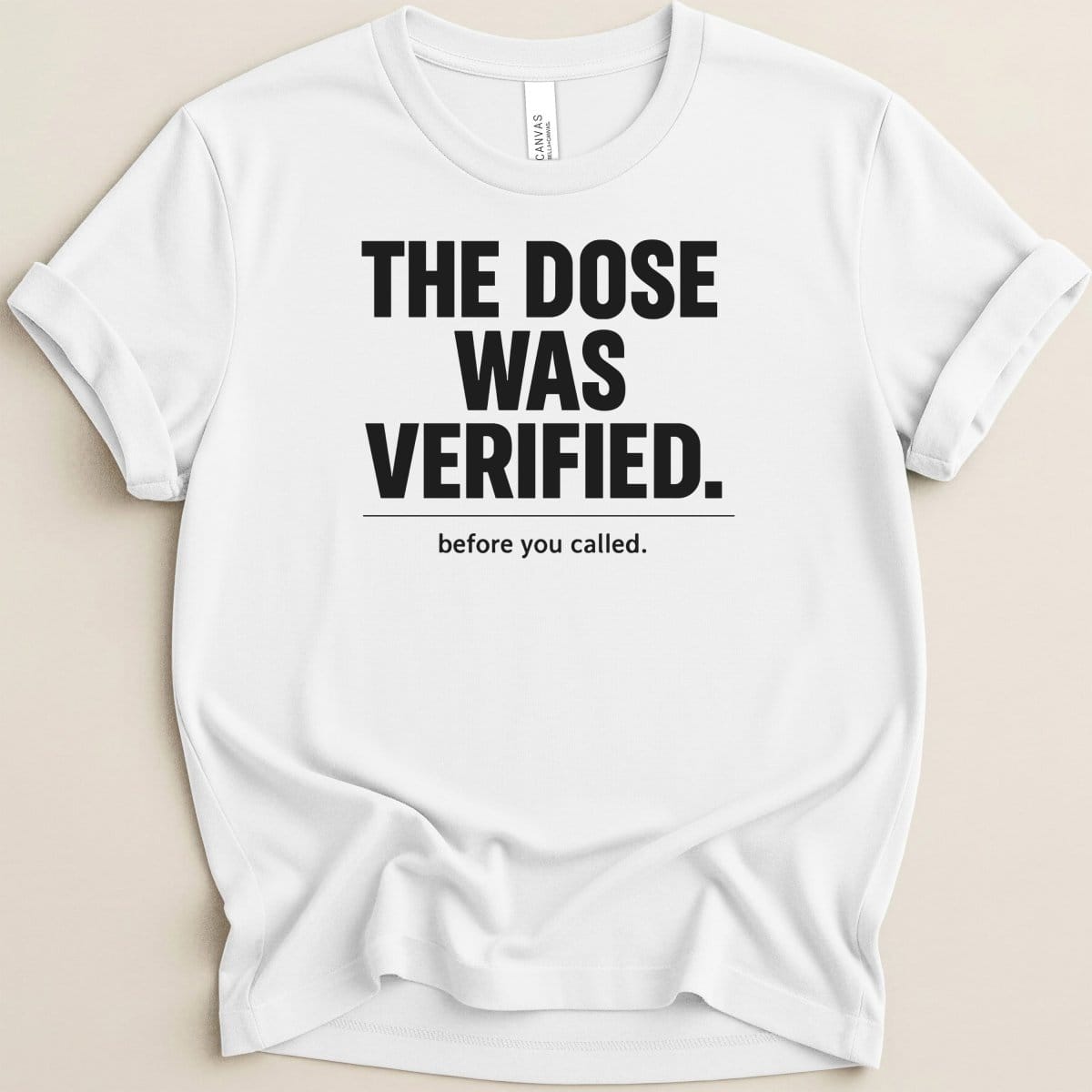 The Dose Was Verified Tee - Adverse Reactions