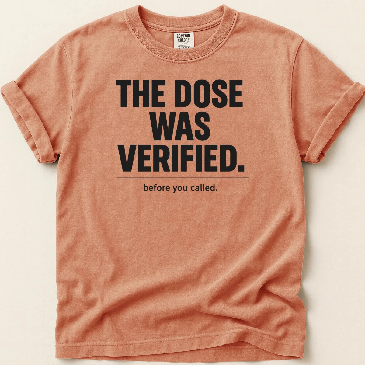 The Dose Was Verified Tee - Adverse Reactions