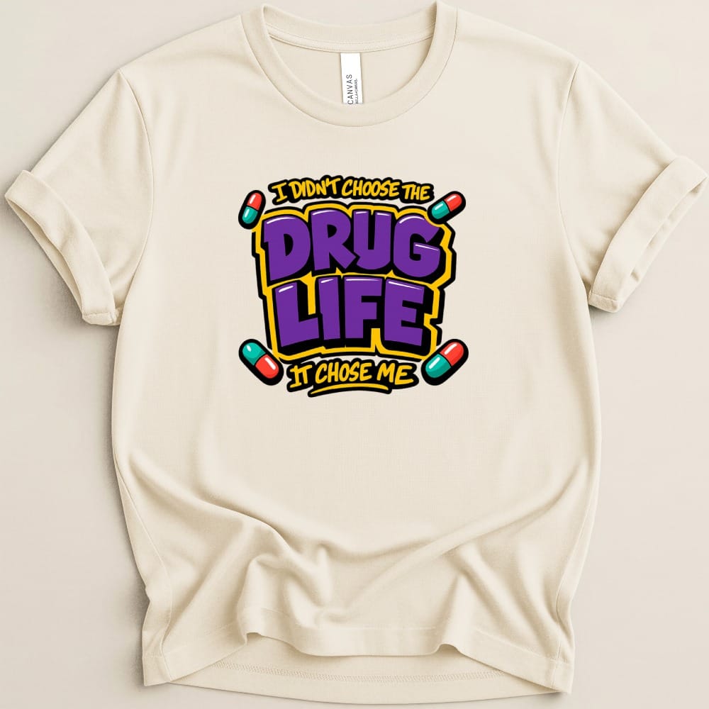 The Drug Life Chose Me Tee - Adverse Reactions
