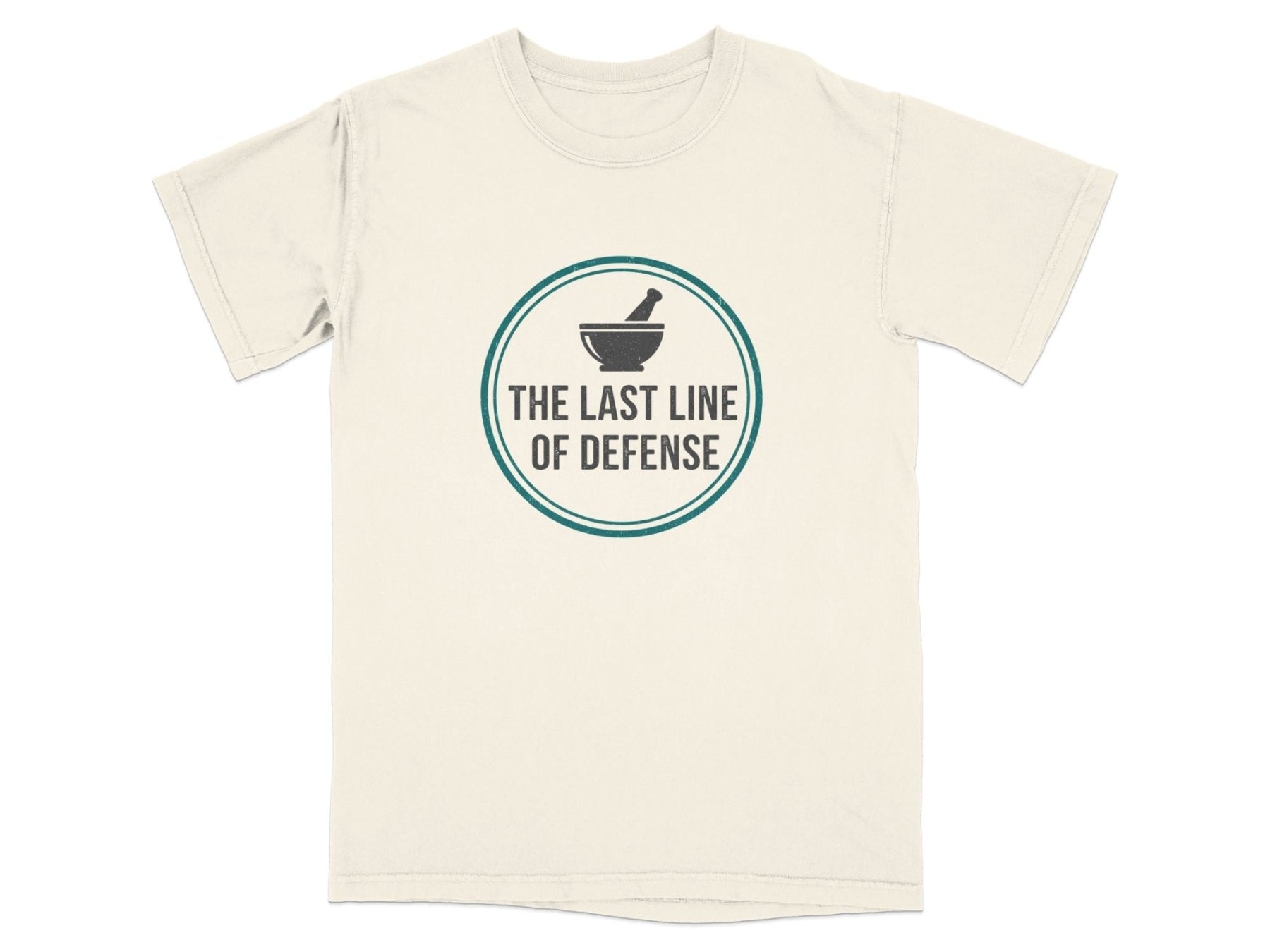 The Last Line of Defense Tee - Pharmacy Apparel for Pharmacists, Techs & Students
