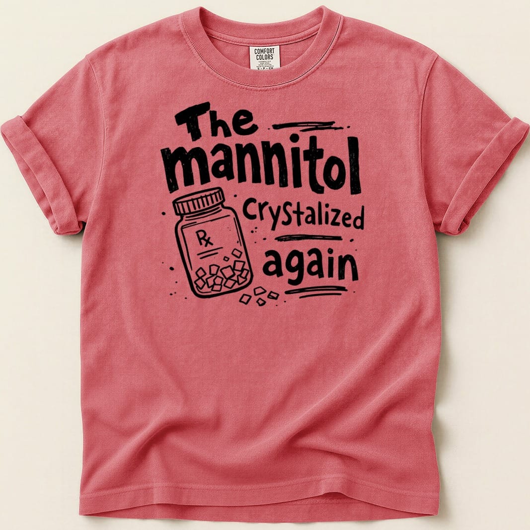 The Mannitol Crystalized, Again Tee - Adverse Reactions