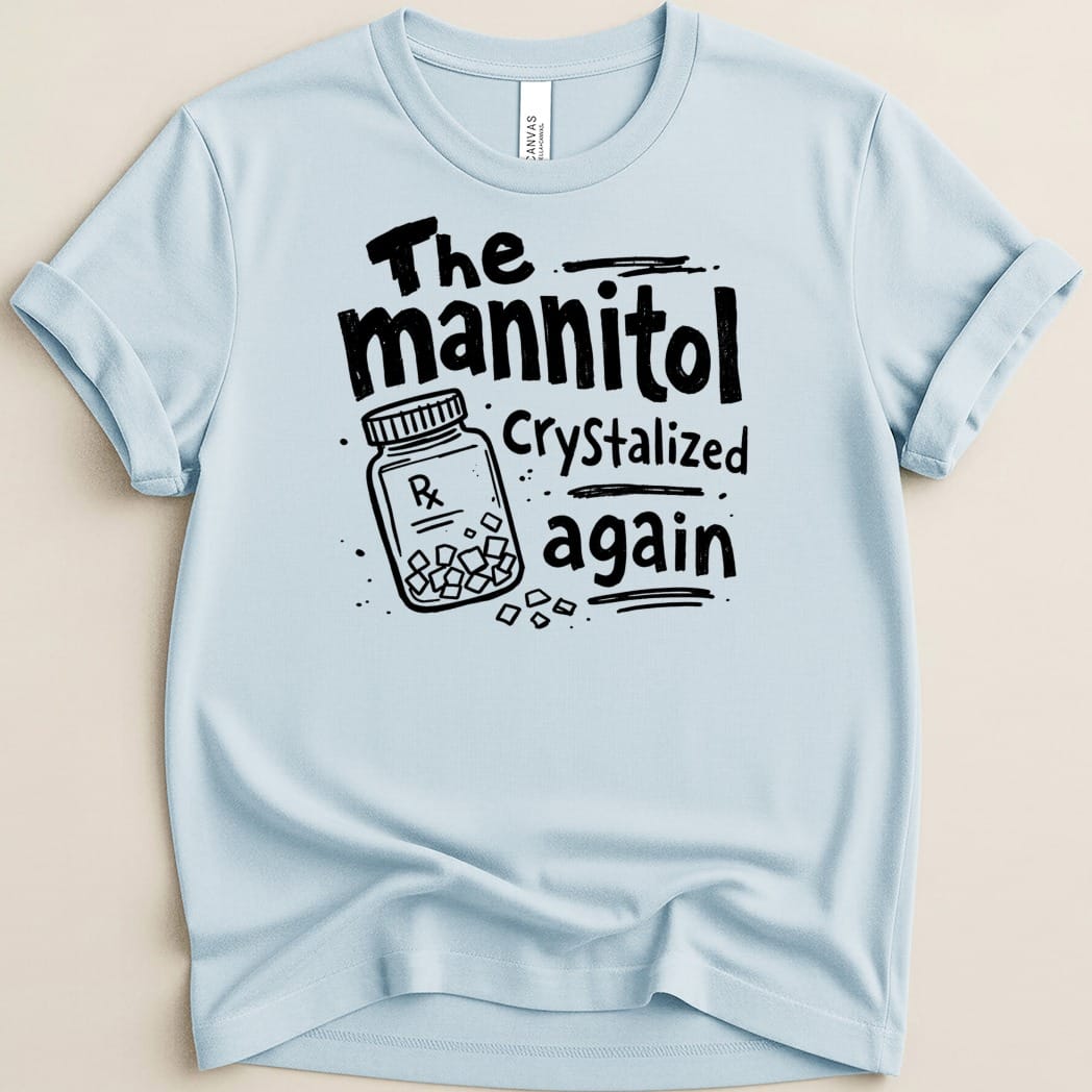The Mannitol Crystalized, Again Tee - Adverse Reactions
