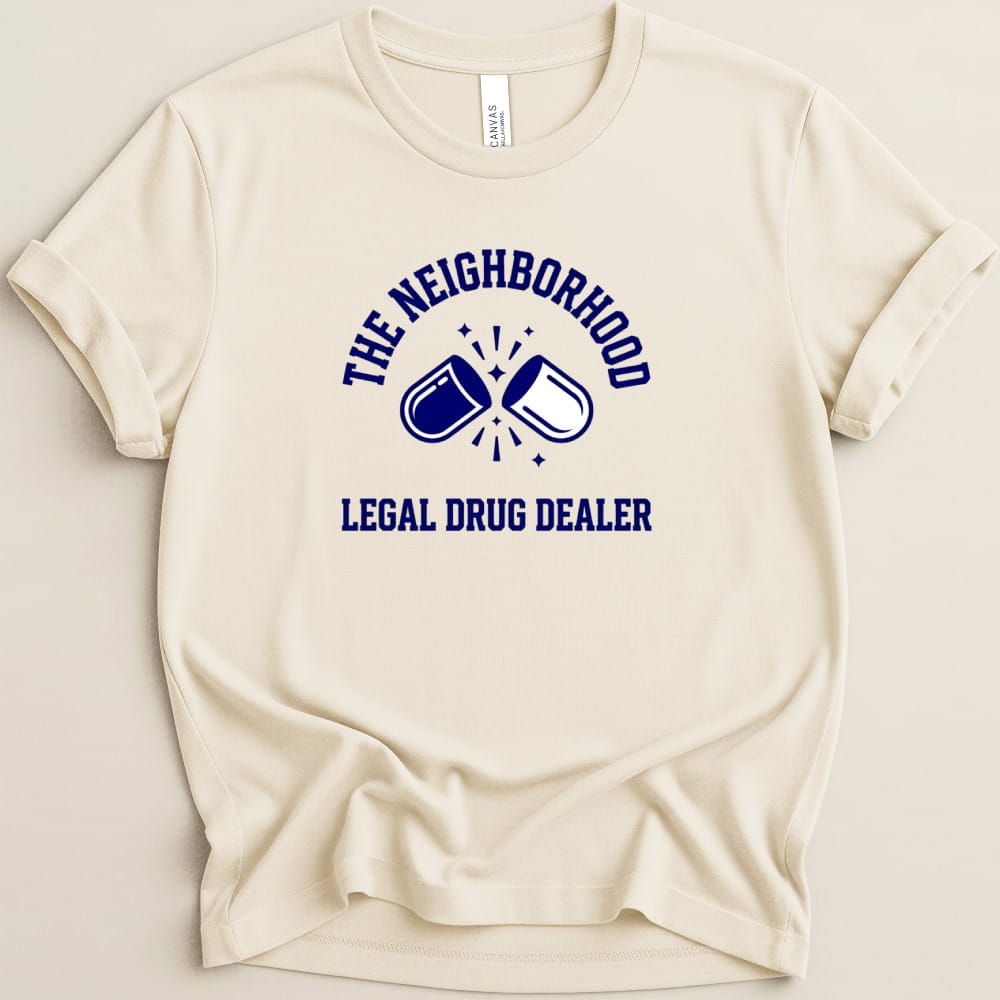 The Neighborhood Legal Drug Dealer Tee - Adverse Reactions