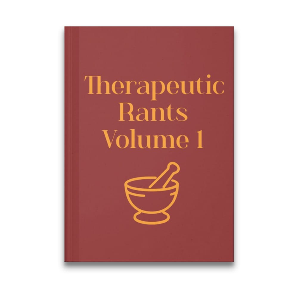 Therapeutic Rants Volume 1 Journal - Adverse Reactions