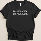 This Interaction Was Preventable Tee - Adverse Reactions