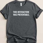 This Interaction Was Preventable Tee - Adverse Reactions
