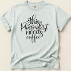 This Pharmacist Needs Coffee Tee - Adverse Reactions
