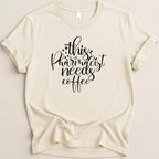 This Pharmacist Needs Coffee Tee - Adverse Reactions