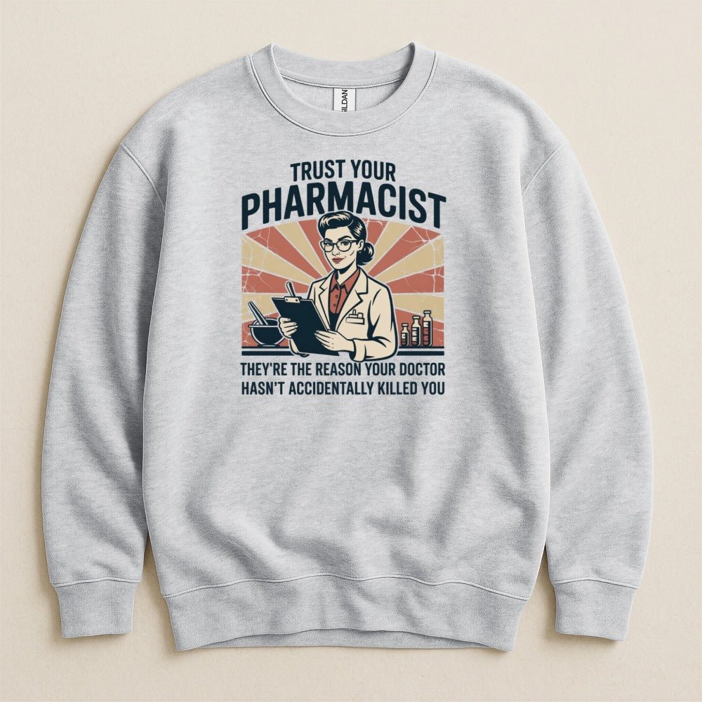 Trust Your Pharmacist (Female) Sweatshirt & Hoodie - Adverse Reactions